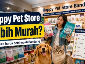 Terbukti Lebih Murah? Saya Bandingkan Harga Happy Pet Store dengan Petshop Lain di Bandung